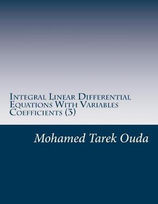 Book cover for Integral Linear Differential Equations With Variables Coefficients (3)