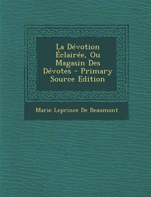 Book cover for La Devotion Eclairee, Ou Magasin Des Devotes