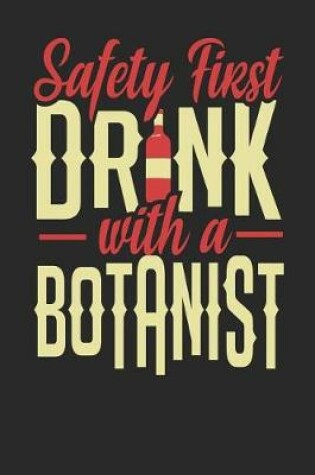 Cover of Safety First Drink With A Botanist