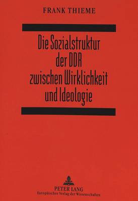 Cover of Die Sozialstruktur Der Ddr Zwischen Wirklichkeit Und Ideologie