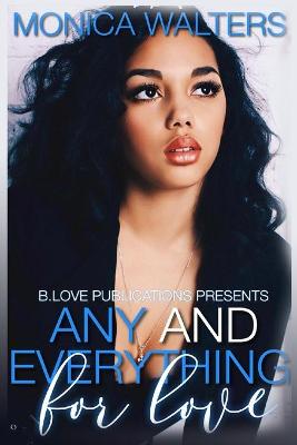 Book cover for Any and Everything For Love