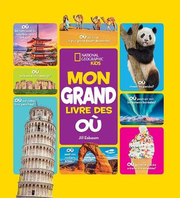 Cover of National Geographic Kids: Mon Grand Livre Des Où