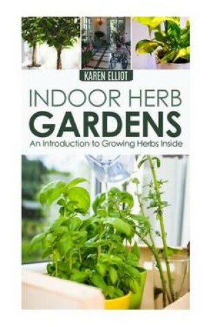 Cover of Indoor Herb Gardens