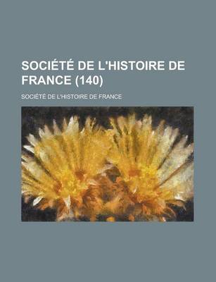 Book cover for Societe de L'Histoire de France (140)