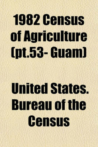 Cover of 1982 Census of Agriculture (PT.53- Guam)