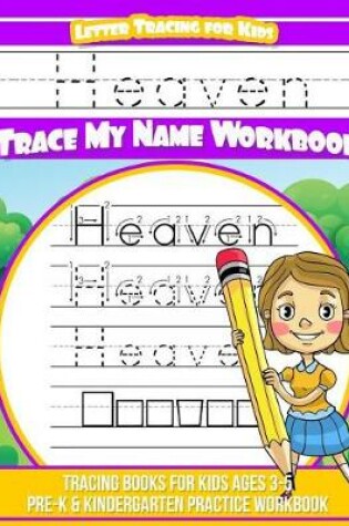 Cover of Heaven Letter Tracing for Kids Trace My Name Workbook