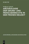 Book cover for Archaologie Der Grund- Und Menschenrechte in Der Fruhen Neuzeit