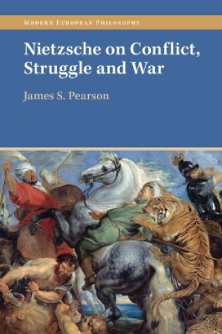 Cover of Nietzsche on Conflict, Struggle and War