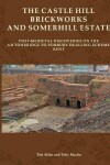 Book cover for The Castle Hill Brickworks and Somerhill Estate