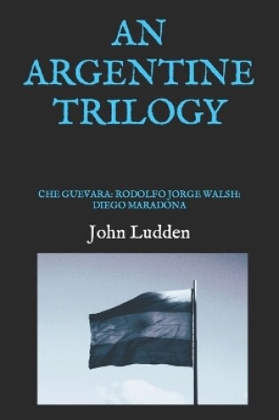 Cover of An Argentine Trilogy