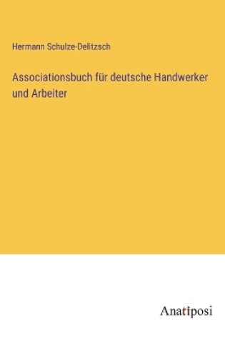 Cover of Associationsbuch f�r deutsche Handwerker und Arbeiter