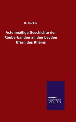 Book cover for Actenmassige Geschichte der Rauberbanden an den beyden Ufern des Rheins