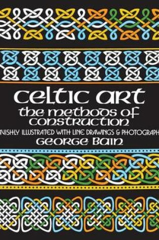 Cover of Celtic Art: The Methods of Construction