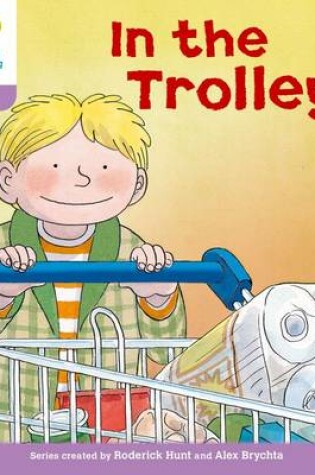 Cover of Oxford Reading Tree: Level 1+: Decode and Develop: In the Trolley