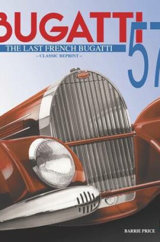 Cover of Bugatti 57 - The Last French Bugatti