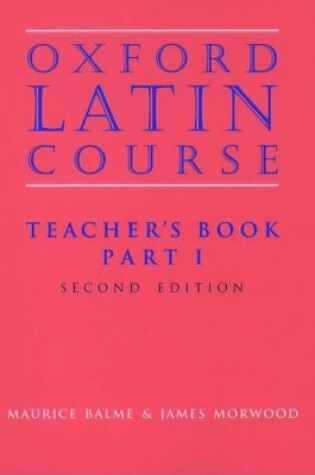 Cover of Oxford Latin Course: Part I: Teacher's Book