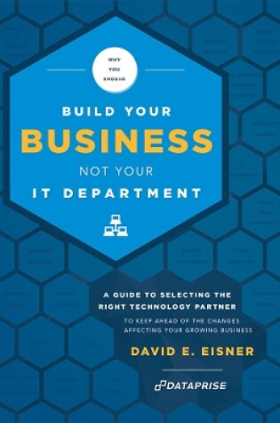 Cover of Why You Should Build Your Business Not Your IT Department