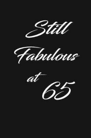 Cover of still fabulous at 65