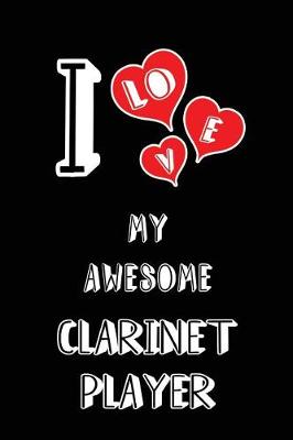 Book cover for I Love My Awesome Clarinet Player