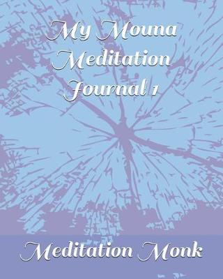 Book cover for My Mouna Meditation Journal 1