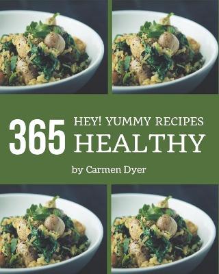 Book cover for Hey! 365 Yummy Healthy Recipes