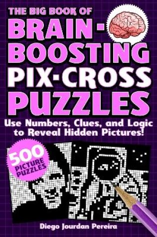 Cover of The Big Book of Brain-Boosting Pix-Cross Puzzles