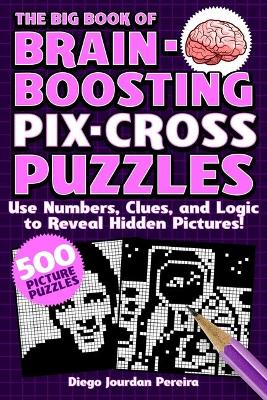 Book cover for The Big Book of Brain-Boosting Pix-Cross Puzzles