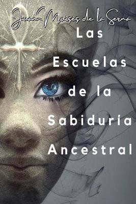 Cover of Las Escuelas De La Sabiduría Ancestral