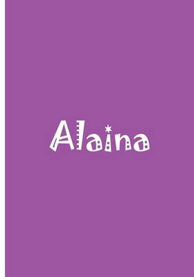 Book cover for Alaina - Personalized Notebook
