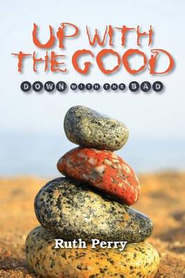 Book cover for Up With The Good Down With The Bad