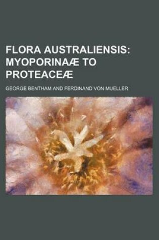 Cover of Flora Australiensis; Myoporinaae to Proteaceae