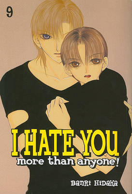 Cover of I Hate You More Than Anyone!, Volume 9