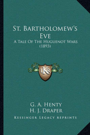 Cover of St. Bartholomew's Eve St. Bartholomew's Eve