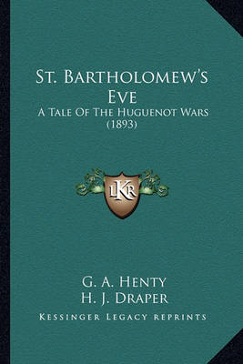 Book cover for St. Bartholomew's Eve St. Bartholomew's Eve
