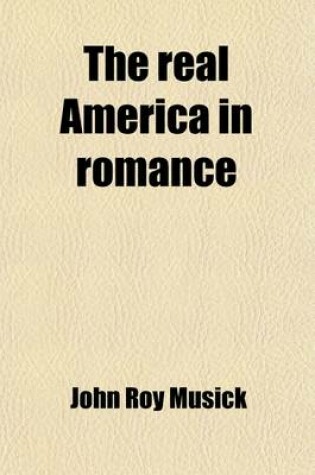 Cover of The Real America in Romance; With Reading Courses, Being a Complete and Authentic History of America from the Time of Columbus to the Present Day Volume 8