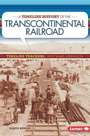 Cover of A Timeline History of the Transcontinental Railroad