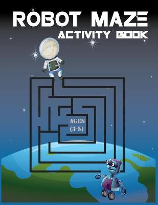 Book cover for Robot Maze Activity Book, Ages (3-5)