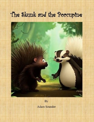 Book cover for The Skunk and the Porcupine