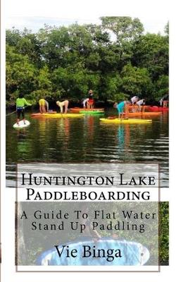 Book cover for Huntington Lake Paddleboarding