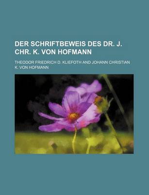 Book cover for Der Schriftbeweis Des Dr. J. Chr. K. Von Hofmann