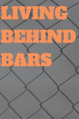 Book cover for Living Behind Bars