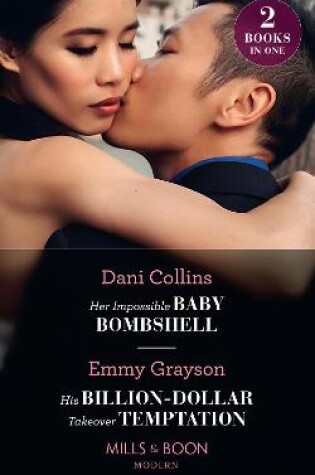Cover of Her Impossible Baby Bombshell / His Billion-Dollar Takeover Temptation