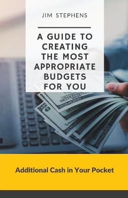 Book cover for A Guide to Creating the Most Appropriate Budgets for You