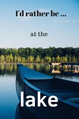 Cover of I'd Rather be at the Lake