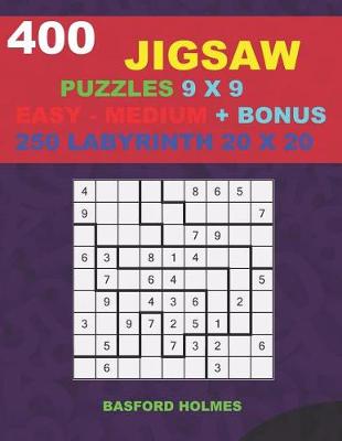 Cover of 400 JIGSAW puzzles 9 x 9 EASY - MEDIUM + BONUS 250 LABYRINTH 20 x 20