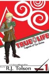 Book cover for True Life (Legends of Tye Series), Vol. 1