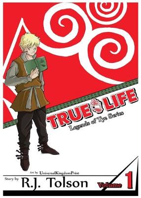 Cover of True Life (Legends of Tye Series), Vol. 1