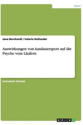 Cover of Auswirkungen von Ausdauersport auf die Psyche vom Laufern