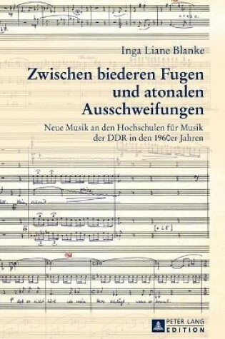 Cover of Zwischen Biederen Fugen Und Atonalen Ausschweifungen