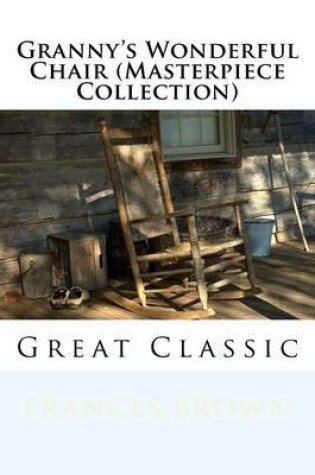 Cover of Granny's Wonderful Chair (Masterpiece Collection)